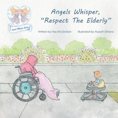 Angels Whisper, Respect The Elderly - Ray McClendon