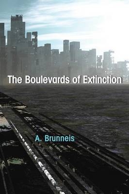 The Boulevards of Extinction - A Brunneis