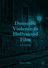 Domestic Violence in Hollywood Film - Diane L. Shoos