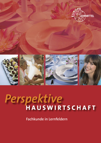 Perspektive Hauswirtschaft - Ute Blask-Sosnowski, Roswitha Blömers, Monika Cuylen, Marina Koopmann, Angelika Körber-Kallweit, Gabriele Krischel, Gabriele Morschhäuser, Claudia Ohlendorf, Meike Schöps, Florian von Sothen