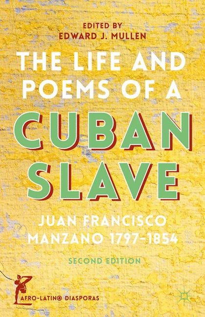 The Life and Poems of a Cuban Slave - J. Manzano