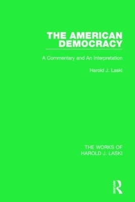 The American Democracy (Works of Harold J. Laski) - Harold J. Laski