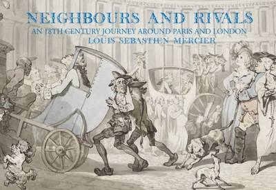 Neighbours and Rivals: Paris and London - Louis-Sebastien Mercier