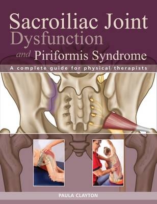 Sacroiliac Joint Dysfunction and Piriformis Syndrome - Paula Clayton