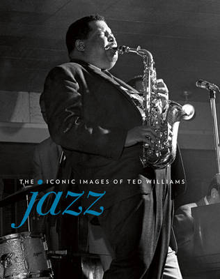 Jazz: The Iconic images of Ted Williams - Ted Williams