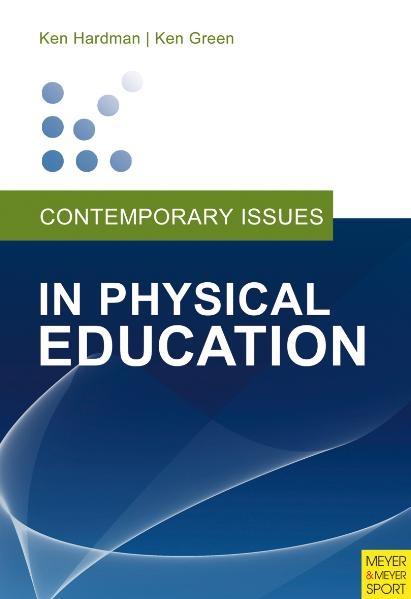 Contemporary Issues in Physical Education -  Hardman &  Green