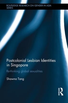 Postcolonial Lesbian Identities in Singapore - Shawna Tang