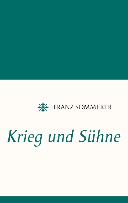 Krieg und Sühne - Franz Sommerer