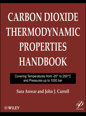 Carbon Dioxide Thermodynamic Properties Handbook - John J. Carroll, Sara Anwar