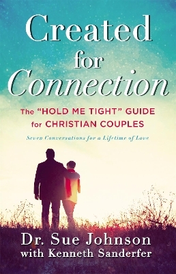 Created for Connection - Sue Johnson, Kenneth Sanderfer
