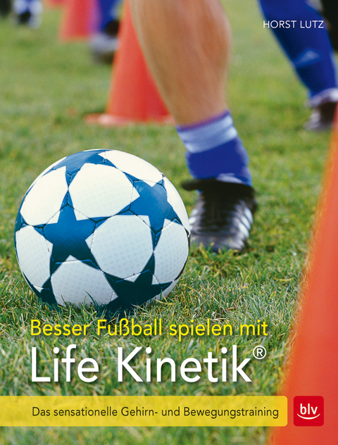 Besser Fußball spielen mit Life-Kinetik® - Horst Lutz