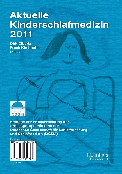 Aktuelle Kinderschlafmedizin 2011 - Thorsten Schäfer, Ekkehart Paditz, Frank Kirchhoff, Rosemarie Grabowski, Franka Stahl de Castrillon, Florian Stehling, Uwe Mellies, Katharina Heisch, Peter Saalfeld, Thomas Erler, Paul Scheuermann, Ines Wilhelm, Jan Born, Katja Wunsch, Alexander Prehn-Kristensen, Christina Gerth-Kahlert, Oliver Kannt, Jonas Denecke