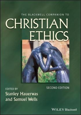 The Blackwell Companion to Christian Ethics - 