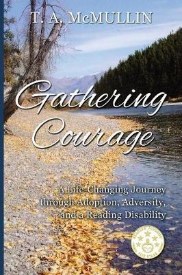 Gathering Courage - T a McMullin