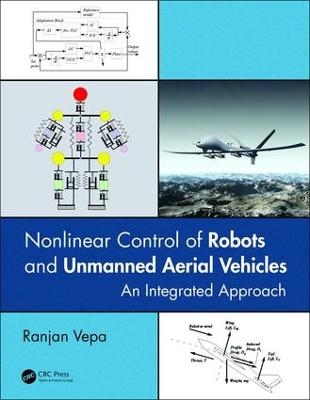 Nonlinear Control of Robots and Unmanned Aerial Vehicles - Ranjan Vepa