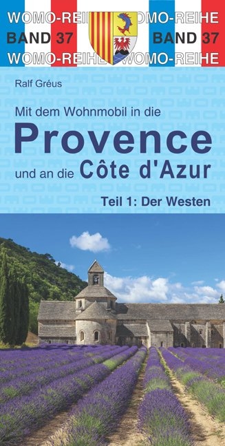 Mit dem Wohnmobil in die Provence und an die Cote d'Azur - Ralf Gréus