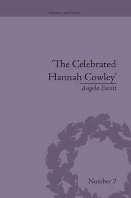 The Celebrated Hannah Cowley - Angela Escott