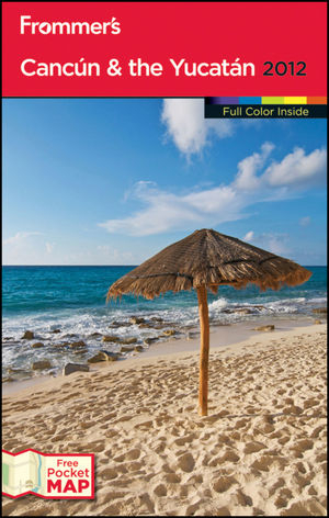 Frommer's Cancun & the Yucatan - David Baird, Shane Christensen, Christine Delsol, Maribeth Mellin