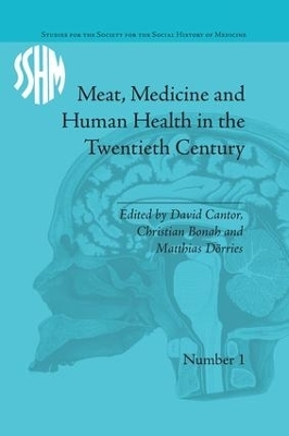 Meat, Medicine and Human Health in the Twentieth Century - Christian Bonah