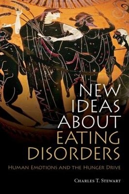 New Ideas about Eating Disorders - Charles T. Stewart