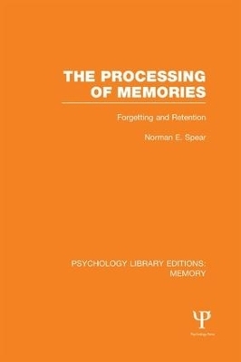 The Processing of Memories (PLE: Memory) - Norman E. Spear