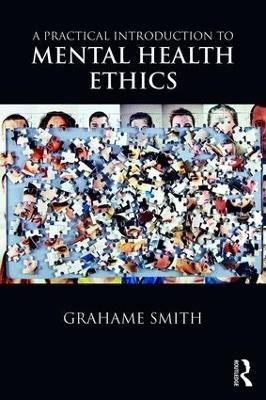 A Practical Introduction to Mental Health Ethics - Grahame Smith