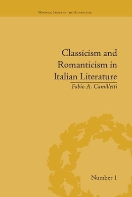 Classicism and Romanticism in Italian Literature - Fabio A Camilletti