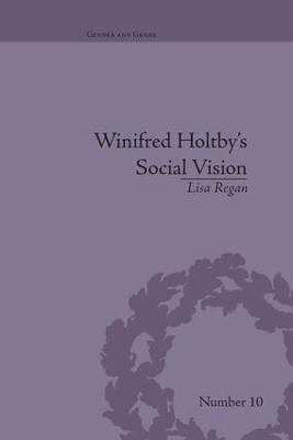 Winifred Holtby's Social Vision - Lisa Regan