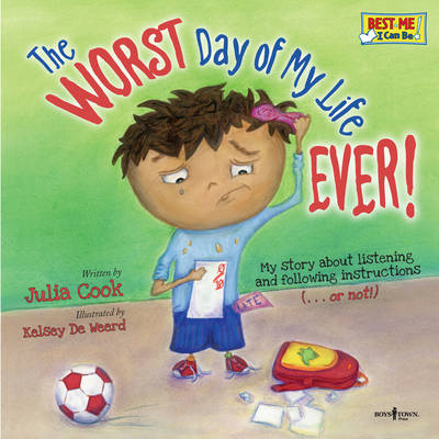 Worst Day of My Life Ever! - Julia Cook