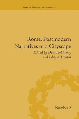 Rome, Postmodern Narratives of a Cityscape - Dom Holdaway