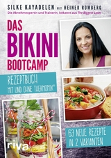 Das Bikini-Bootcamp – Rezeptbuch mit und ohne Thermomix® - Silke Kayadelen, Heiner Romberg
