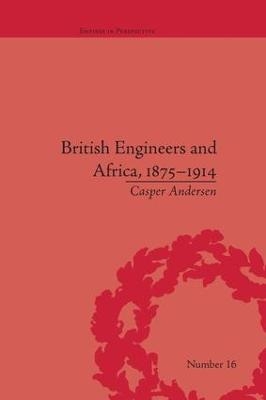 British Engineers and Africa, 1875–1914 - Casper Andersen