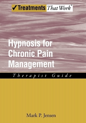 Hypnosis for Chronic Pain Management - Mark P. Jensen