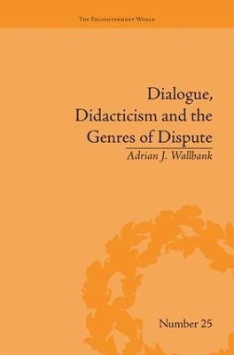Dialogue, Didacticism and the Genres of Dispute - Adrian J Wallbank