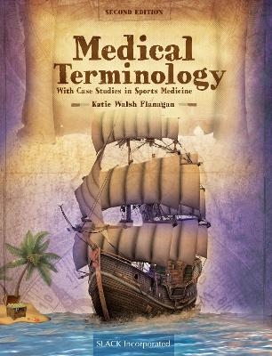 Medical Terminology With Case Studies in Sports Medicine - Katie Walsh Flanagan
