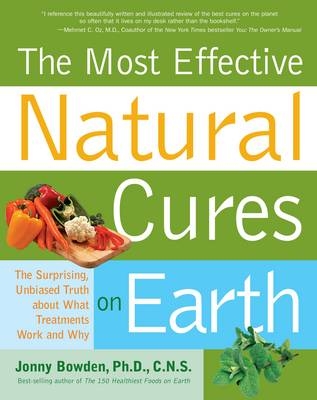 The Most Effective Natural Cures on Earth - Jonny Bowden