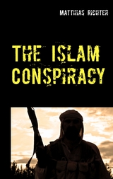 The Islam Conspiracy - Matthias Richter