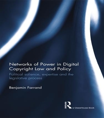 Networks of Power in Digital Copyright Law and Policy - Benjamin Farrand