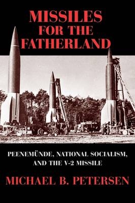 Missiles for the Fatherland - Michael B. Petersen