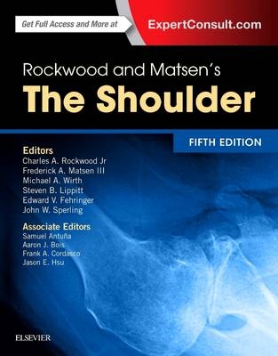 Rockwood and Matsen's The Shoulder - Charles A. Rockwood, Michael A. Wirth, Edward V Fehringer