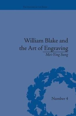 William Blake and the Art of Engraving - Mei-Ying Sung