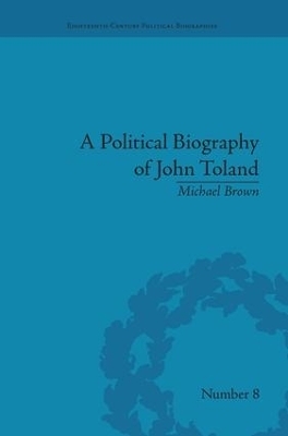 A Political Biography of John Toland - Michael Brown