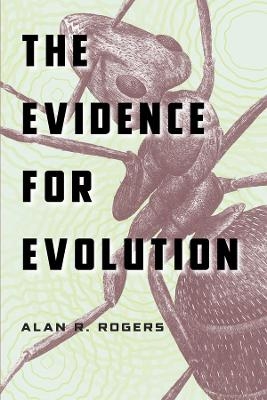 The Evidence for Evolution - Alan R. Rogers