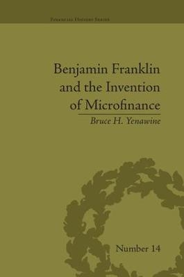 Benjamin Franklin and the Invention of Microfinance - Michele R Costello