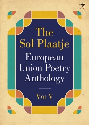 The Sol Plaatje European Union poetry anthology 2015 - Various Poets