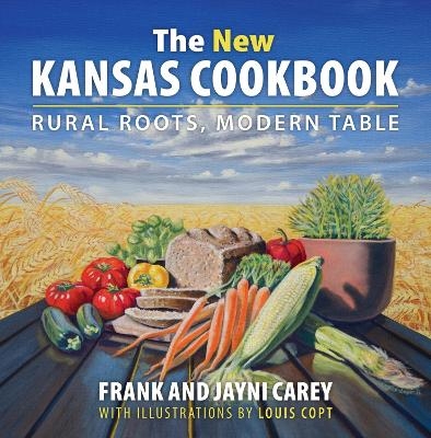The New Kansas Cookbook - Jayni Carey, Frank Carey