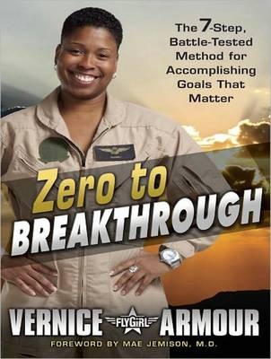 Zero to Breakthrough - Vernice "Flygirl" Armour