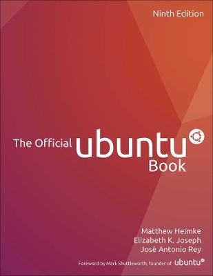 Official Ubuntu Book, The - Matthew Helmke, Elizabeth Joseph, Jose Rey