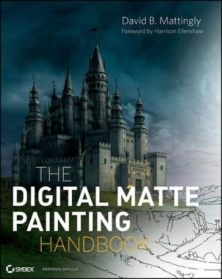The Digital Matte Painting Handbook - David B. Mattingly