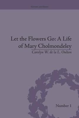 Let the Flowers Go - Carolyn W de la L Oulton